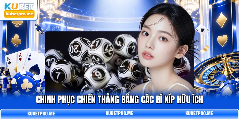 Chinh phục chiến thắng bằng các bí kíp hữu ích Chinh phục chiến thắng bằng các bí kíp hữu ích
