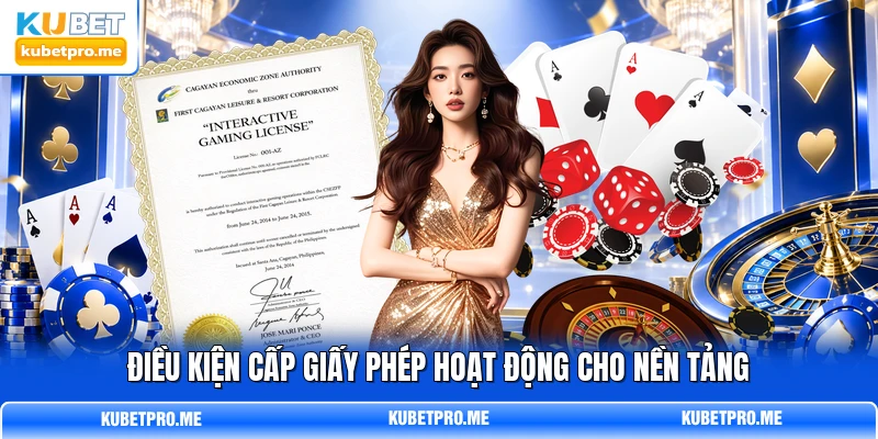 Điều kiện cấp giấy phép hoạt động cho nền tảng