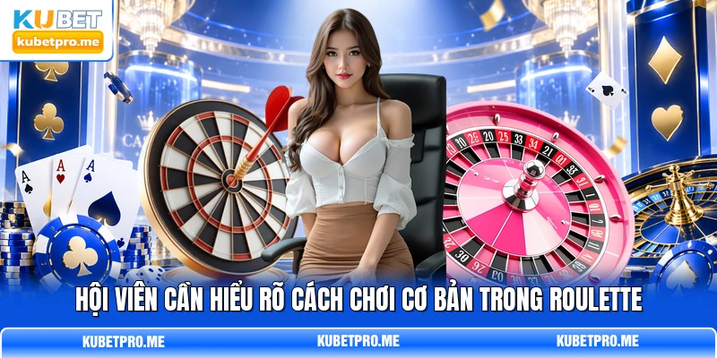 Hội viên cần hiểu rõ cách chơi cơ bản trong Roulette Hội viên cần hiểu rõ cách chơi cơ bản trong Roulette