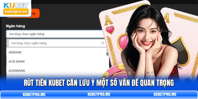 Rút tiền KUBET cần lưu ý một số vấn đề quan trọng Rút tiền KUBET cần lưu ý một số vấn đề quan trọng